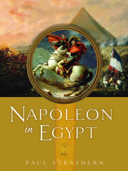 Title details for Napoleon in Egypt by Paul Strathern - Available